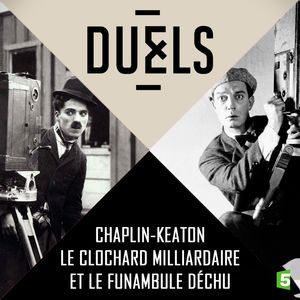 Duels : Chaplin - Keaton, le clochard milliardaire et le funambule déchu - Documentaire (2016) streaming VF gratuit complet