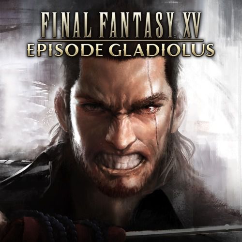 Film Final Fantasy XV : Episode Gladiolus (2017)  - Jeu vidéo