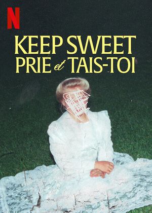 Film Keep Sweet : Prie et tais-toi - Série (2022)