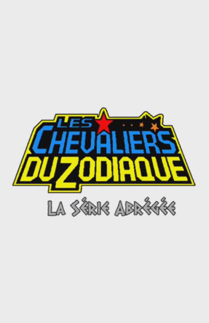 Les Chevaliers du Zodiaque : La Série Abrégée - Websérie (2009) streaming VF gratuit complet