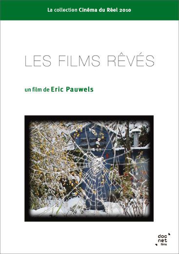 Voir Film Les films rêvés - Documentaire (2010) streaming VF gratuit complet