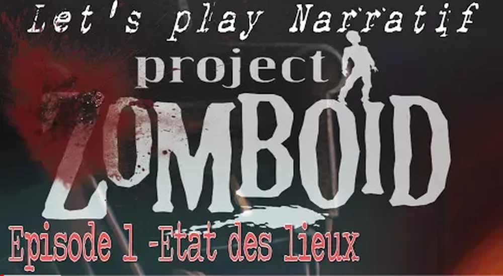 Let's Play Narratif - Project Zomboïd - Websérie (2017) streaming VF gratuit complet