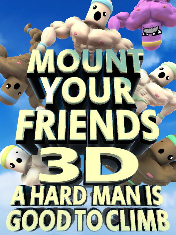 Film Mount Your Friends 3D: A Hard Man is Good to Climb (2018)  - Jeu vidéo