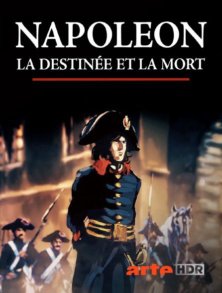 Napoléon, la destinée et la mort - Documentaire (2021) streaming VF gratuit complet