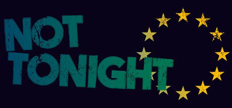 Not Tonight (2018)  - Jeu vidéo streaming VF gratuit complet