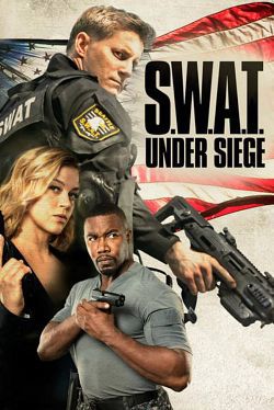 S.W.A.T.: Under Siege - Film (2017) streaming VF gratuit complet