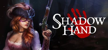Shadowhand (2017)  - Jeu vidéo streaming VF gratuit complet