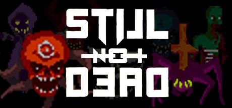 Still Not Dead (2018)  - Jeu vidéo streaming VF gratuit complet