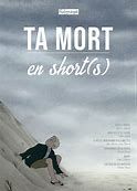 Film Ta mort en short(s) - Long-métrage d'animation (2018)