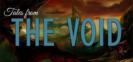 Tales From The Void (2016)  - Jeu vidéo streaming VF gratuit complet