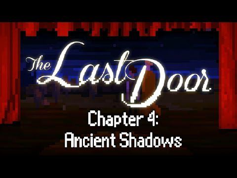 The Last Door - Chapter 4: Ancient Shadows (2014)  - Jeu vidéo streaming VF gratuit complet