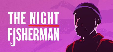 The Night Fisherman (2020)  - Jeu vidéo streaming VF gratuit complet
