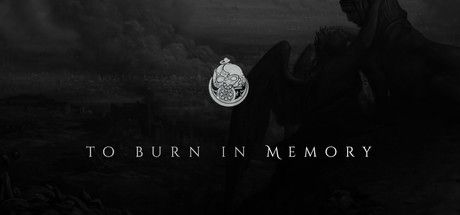 To Burn in Memory (2015)  - Jeu vidéo streaming VF gratuit complet